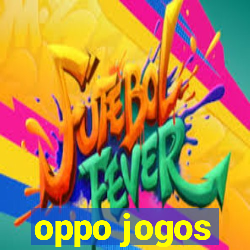 oppo jogos